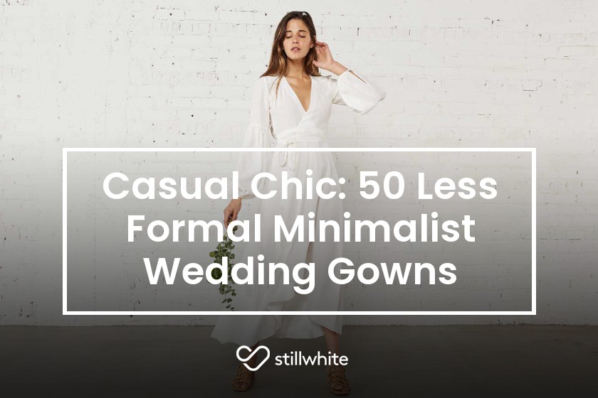 Casual Chic: 50 Less Formal Minimalist Wedding Gowns  Stillwhite Blog