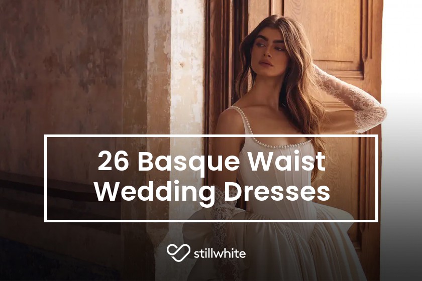 26 Basque Waist Wedding Dresses  Stillwhite Blog