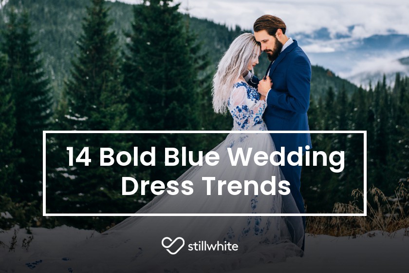 14 Bold Blue Wedding Dress Trends Stillwhite Blog