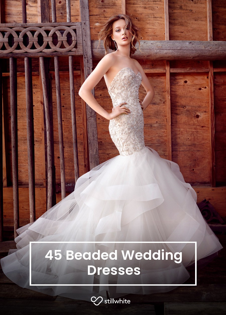 45 Beaded Wedding Dresses – Stillwhite Blog