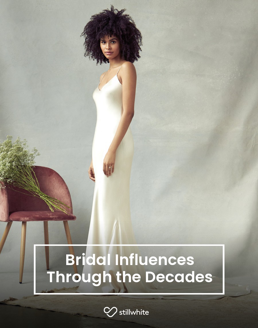 Bridal Influences Through the Decades – Stillwhite Blog