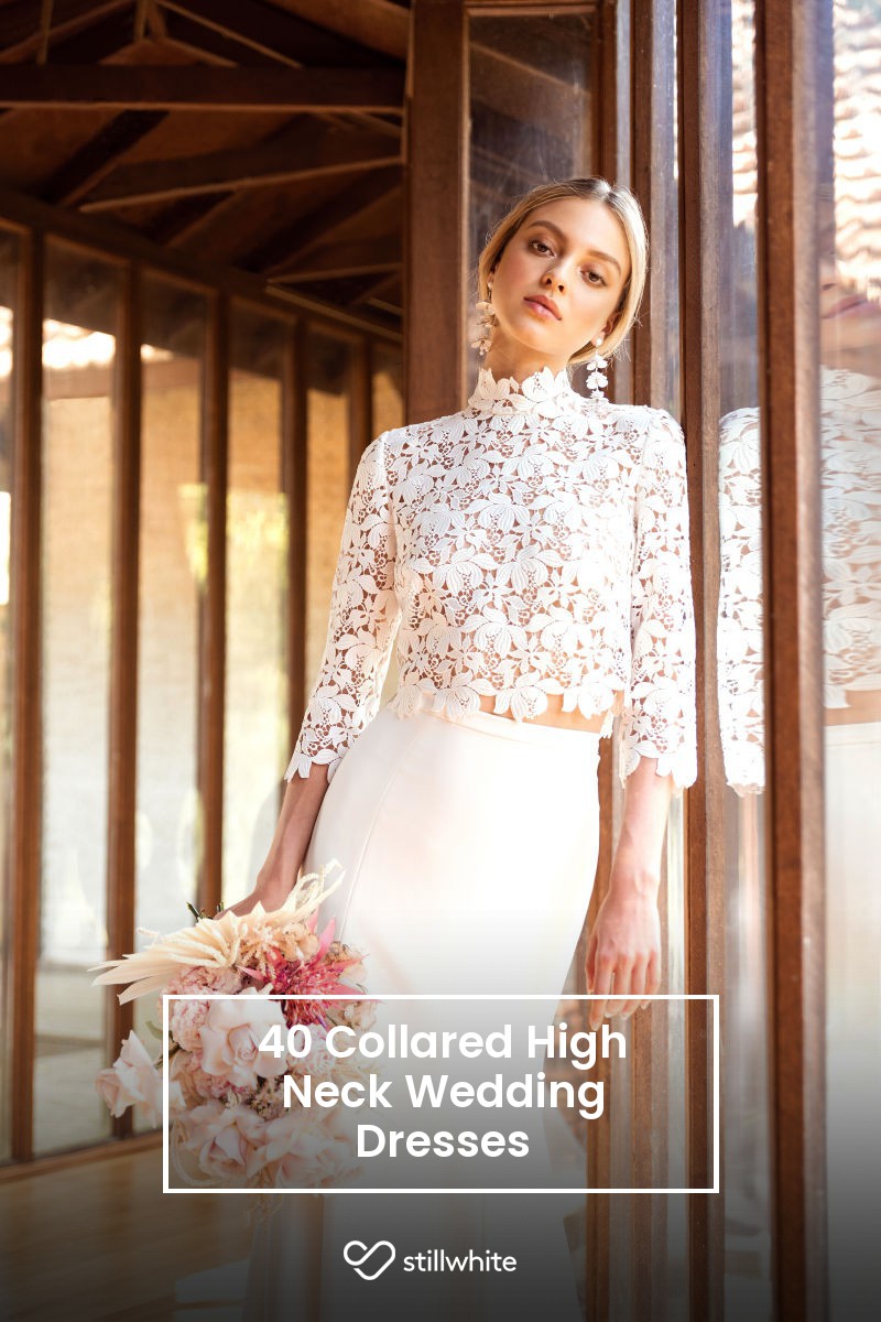 40 Collared High Neck Wedding Dresses – Stillwhite Blog