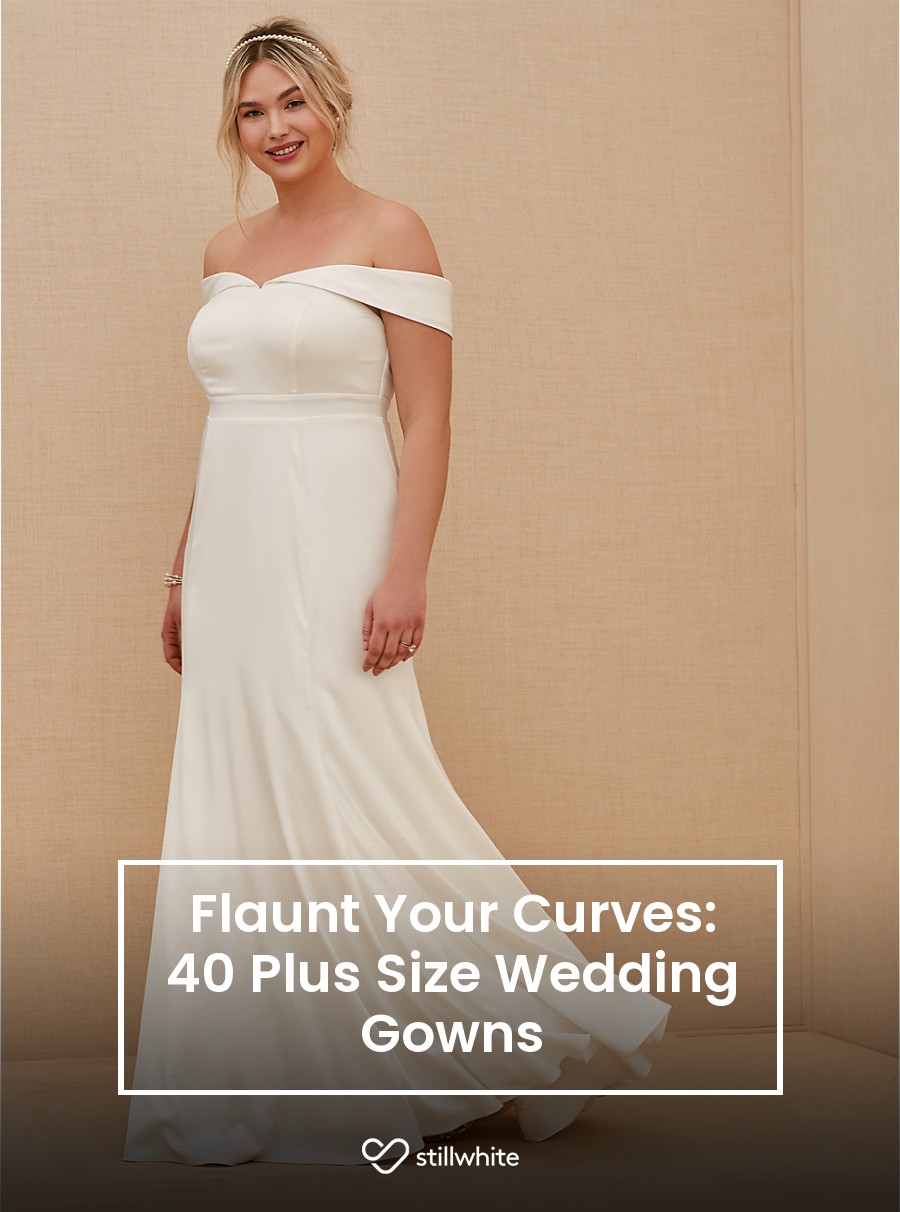 Flaunt Your Curves: 40 Plus Size Wedding Gowns – Stillwhite Blog