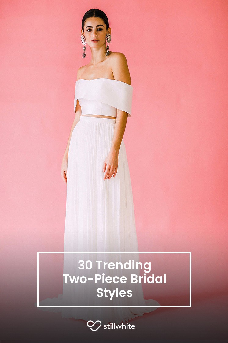 30 Trending Two Piece Bridal Styles Stillwhite Blog 8802