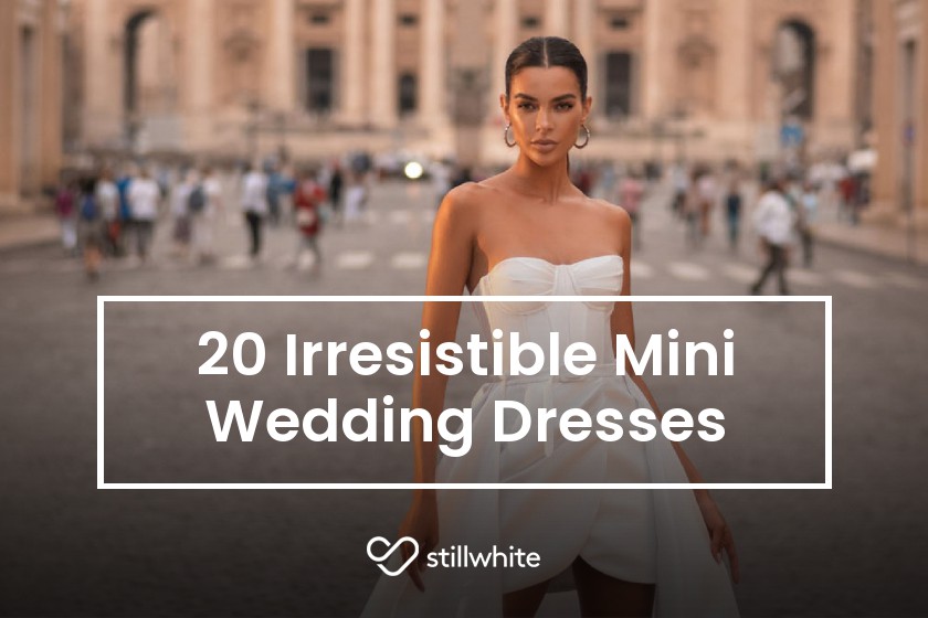 20 Irresistible Mini Wedding Dresses – Stillwhite Blog