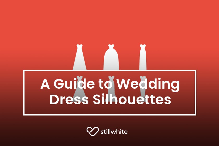 A Guide to Wedding Dress Silhouettes – Stillwhite Blog